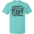 thumbnail image 3 of Inktastic Inspirational Quote In a World You Can be Anything be Kind T-Shirt, 3 of 5