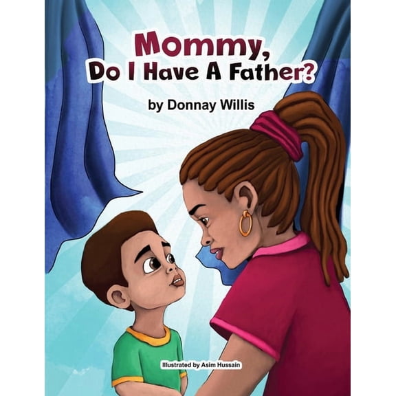 Mommy, Do I Have a Father, (Paperback)