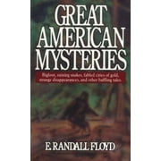 Great American Mysteries : Raining Snakes, Fabled Cities of Gold, Strange Disappearances, and Other Baffling Tales, Used [Paperback]