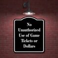 thumbnail image 2 of No Unauthorized Use of Game Tickets or Dollars BLACK Aluminum Composite Sign 15''x18'', 2 of 9