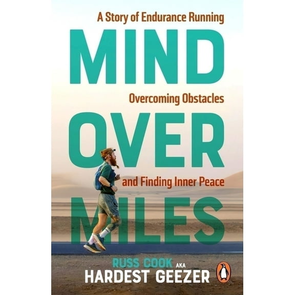 Mind Over Miles: A Story of Endurance Running, Overcoming Obstacles and Finding Inner Peace, (Paperback)
