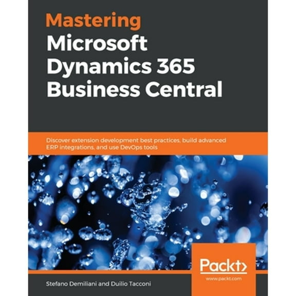 Pre-Owned Mastering Microsoft Dynamics 365 Business Central (Paperback) 1789951259 9781789951257