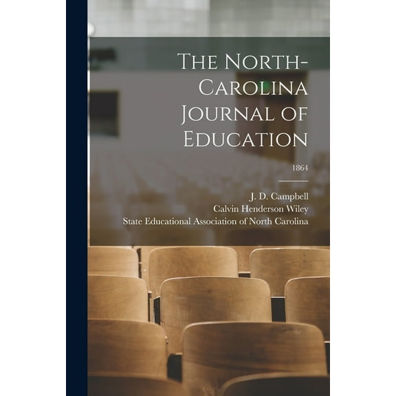 The North-Carolina Journal of Education; 1864 (Paperback)