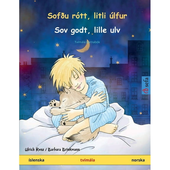 Sefa Bilinguale BilderbÃ¼cher SofÃ°u rÃ³tt, litli Ãºlfur - Sov godt, lille ulv (Ã­slenska - norska), (Paperback)