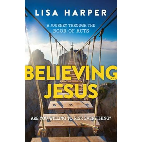 Pre-Owned Believing Jesus: Are You Willing to Risk Everything? a Journey Through the Book of Acts (Paperback) 084992197X 9780849921971