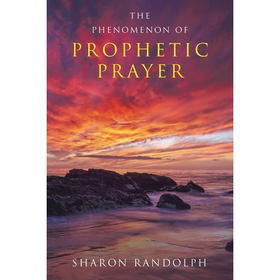 The Phenomenon of Prophetic Prayer, (Paperback)