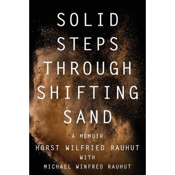 Pre-Owned Solid Steps Through Shifting Sand: Short Stories on a Long and Guided Trail of Tests and Wonders (Paperback) 1947309765 9781947309760