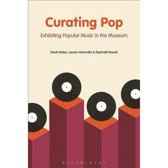 Curating Pop: Exhibiting Popular Music in the Museum, (Hardcover)