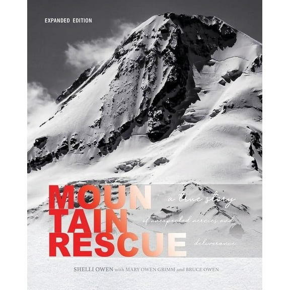 Mountain Rescue: A True Story of Unexpected Mercies and Deliverance (Expanded Edition), (Paperback)