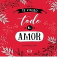 thumbnail image 1 of Libro Te regalo todo mi amor VR Editoras 9789877473261, 1 of 2