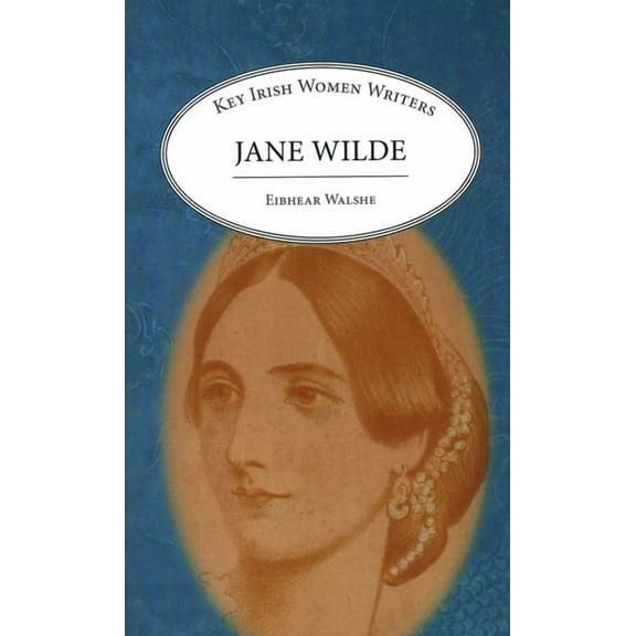 Key Irish Women Writers Jane Wilde, (Hardcover)