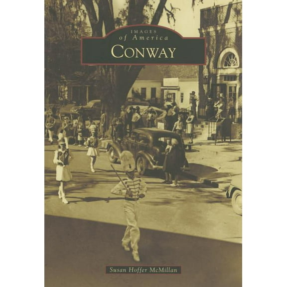 Images of America: Conway (Paperback)