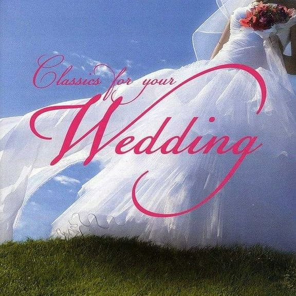 Classics For Your Wedding : Classics For Your Wedding / Various