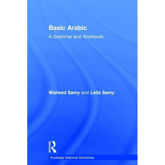 Routledge Grammar Workbooks Basic Arabic: A Grammar and Workbook, (Hardcover)
