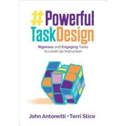 Powerful Task Design: Rigorous and Engaging Tasks to Level Up Instruction [Paperback - Used]