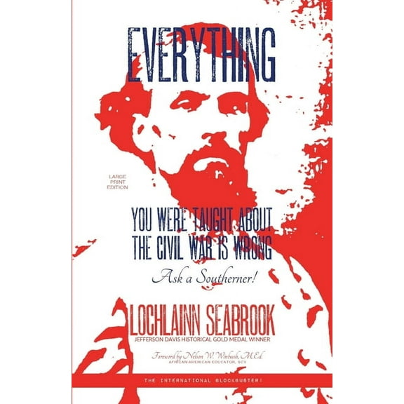 Everything You Were Taught About the Civil War is Wrong, Ask a Southerner!, (Paperback)