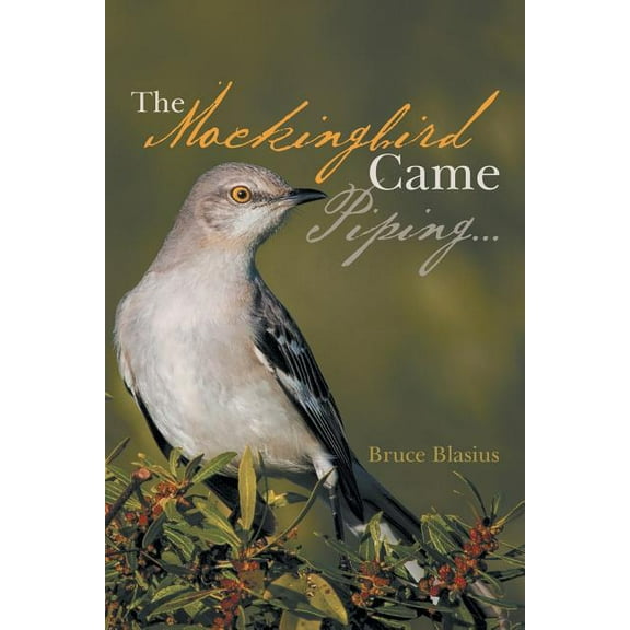 The Mockingbird Came Piping . . .