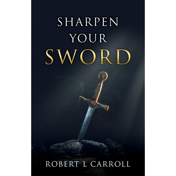Sharpen Your Sword, (Paperback)