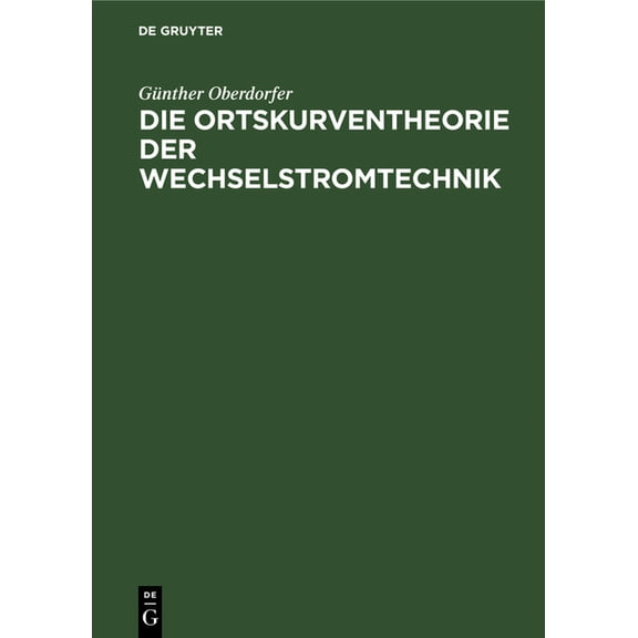Die Ortskurventheorie der Wechselstromtechnik, (Hardcover)