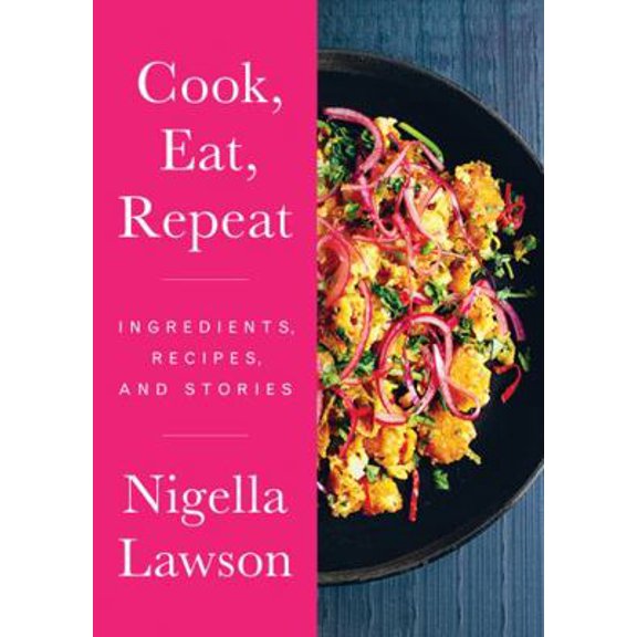 Pre-Owned Cook, Eat, Repeat: Ingredients, Recipes, and Stories (Hardcover) 1443464031 9781443464031
