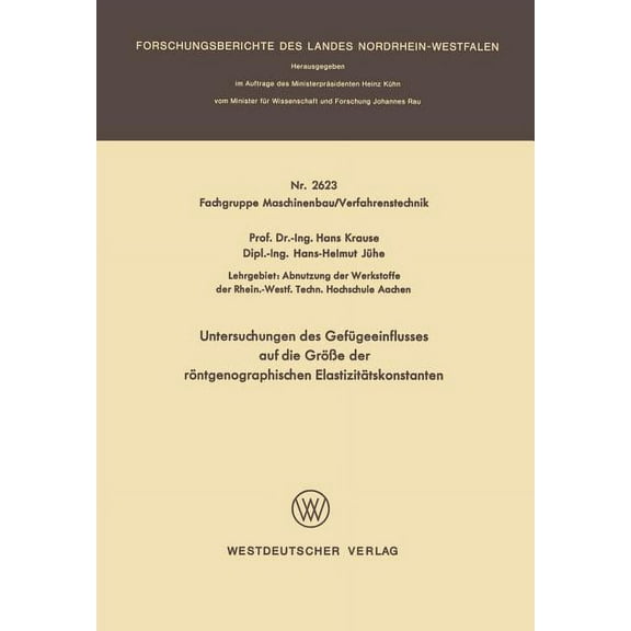Untersuchungen Des Gefügeeinflusses Auf Die GröÃe Der Röntgenographischen Elastizitätskonstanten, (Paperback)