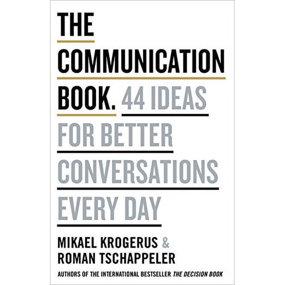 Pre-Owned The Communication Book: 44 Ideas for Better Conversations Every Day Hardcover