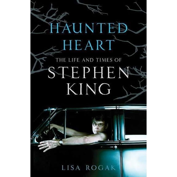 Pre-Owned Haunted Heart: The Life and Times of Stephen King (Hardcover 9780312377328) by Lisa Rogak