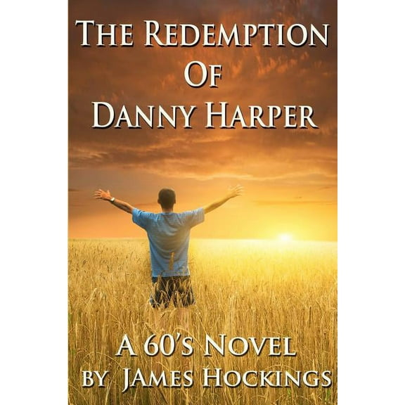 The Redemption of Danny Harper: A 60's Novel, (Paperback)