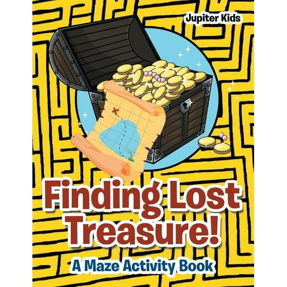 Finding Lost Treasure! A Maze Activity Book (Paperback)