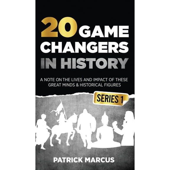 20 Game Changers In History (Series 1); A Note on the Lives and Impact of these Great Minds & Historical Figures (Ed, (Hardcover)