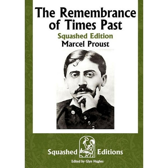 The Remembrance of Times Past (Squashed Edition), (Paperback)
