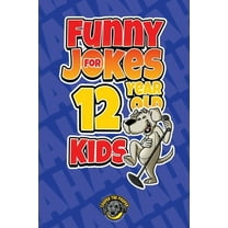 Funny Jokes for 12 Year Old Kids: 100  Crazy Jokes That Will Make You Laugh Out Loud!, (Paperback)