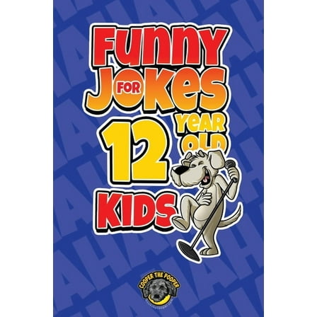 Funny Jokes for 12 Year Old Kids: 100  Crazy Jokes That Will Make You Laugh Out Loud!, (Paperback)