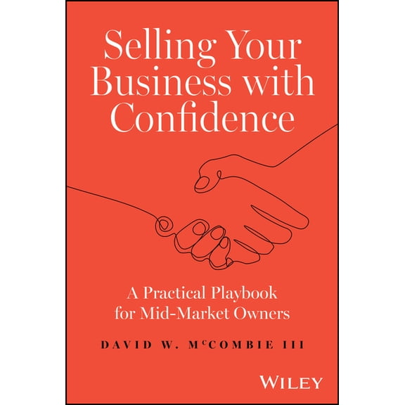 Selling Your Business with Confidence: A Practical Playbook for Mid-Market Owners, (Hardcover)
