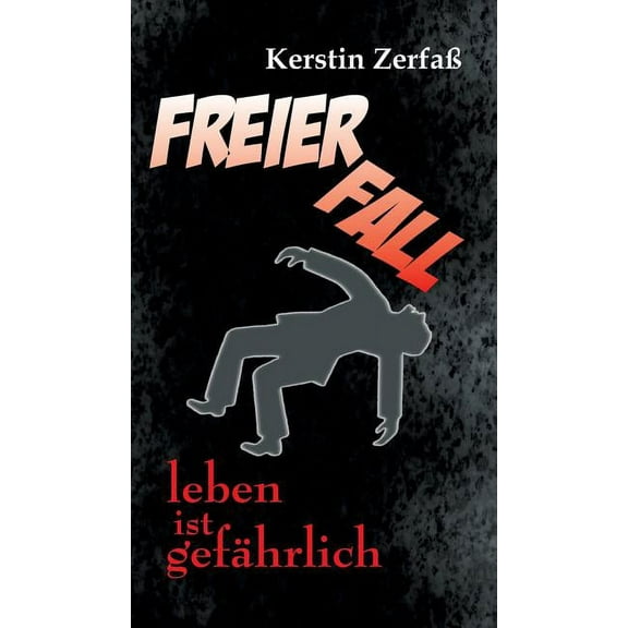Freier Fall, leben ist gefährlich (Hardcover)