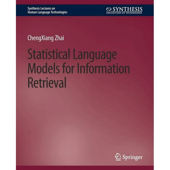 Synthesis Lectures on Human Language Tec Statistical Language Models for Information Retrieval, (Paperback)