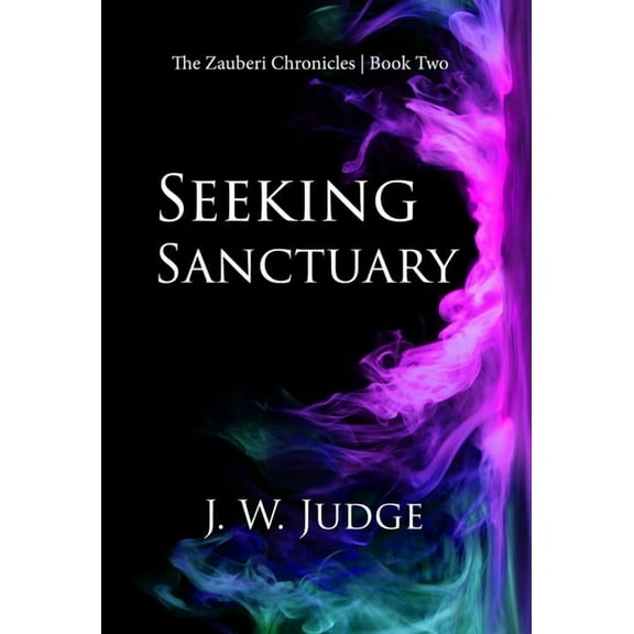The Zauberi Chronicles Seeking Sanctuary, Book 2, (Hardcover)