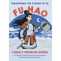 Unearthing the Stories of Us Fu Hao: China's Warrior Queen, (Paperback)