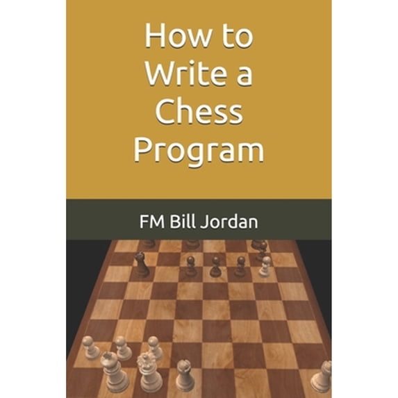 Pre-Owned How to Write a Chess Program (Paperback) 1696444446 9781696444446