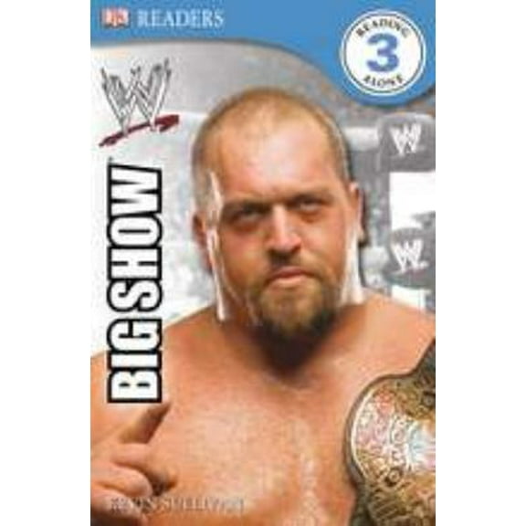 Pre-Owned DK Reader Level 3 WWE: The Big Show (Paperback) 075667607X 9780756676070
