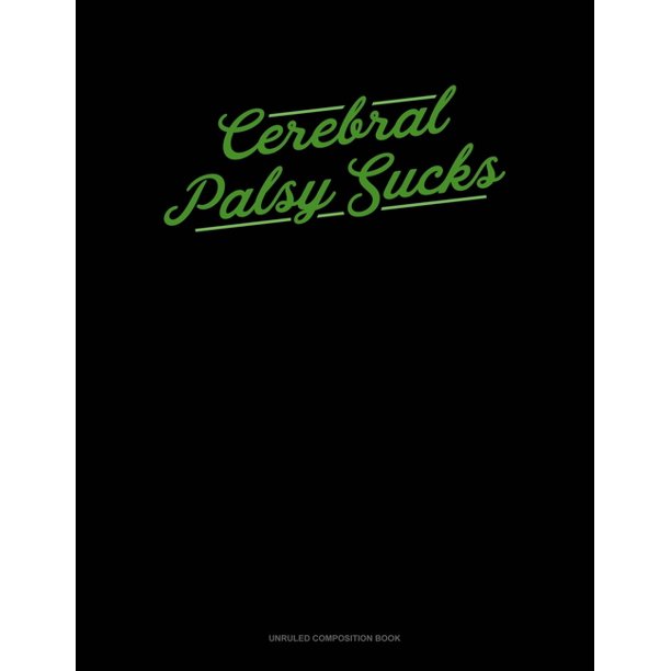 Unruled Composition Book Cerebral Palsy Sucks Unruled Composition