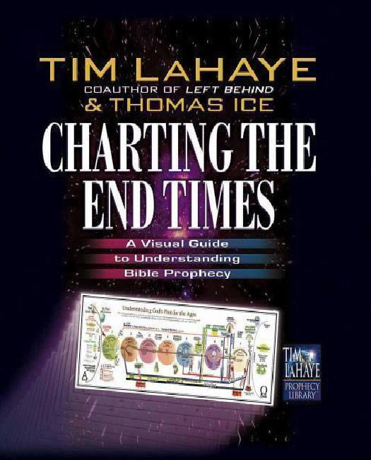 Charting The End Times A Visual Guide To Understanding Bible Prophecy Charting the end times a visual guide to understanding bible prophecy