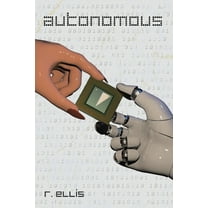 Autonomous (Paperback) by R Ellis