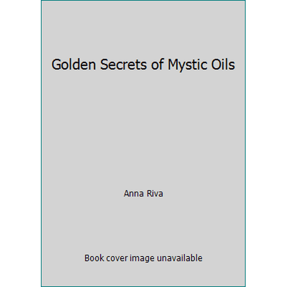 Pre-Owned Golden Secrets of Mystic Oils (Paperback) 0943832160 9780943832166