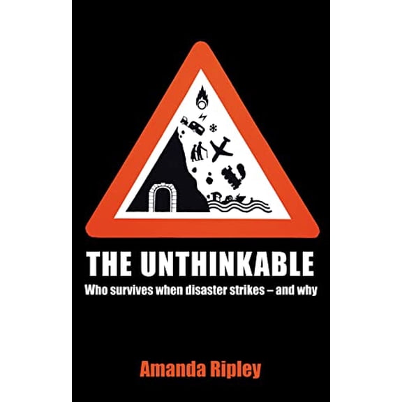 Pre-Owned The Unthinkable: Who Survives When Disaster Strikes - and Why (Hardcover) 1847945279 9781847945273