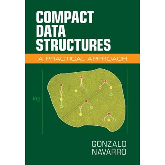Pre-Owned Compact Data Structures (Hardcover) by Gonzalo Navarro