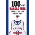 thumbnail image 1 of Pre-Owned 100 Things Kansas Fans Should Know & Do Before They Die (Paperback) 1600788173 9781600788178, 1 of 1
