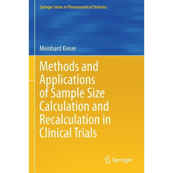 Springer Pharmaceutical Statistics Methods and Applications of Sample Size Calculation and Recalculation in Clinical Trials, (Paperback)