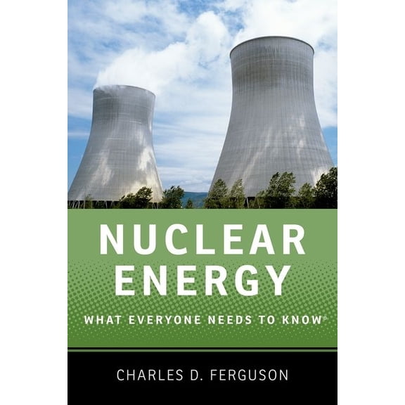 What Everyone Needs to Know(r) Nuclear Energy: What Everyone Needs to Know, (Paperback)