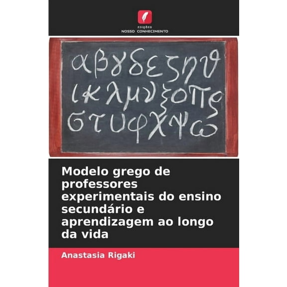 Modelo grego de professores experimentais do ensino secundário e aprendizagem ao longo da vida, (Paperback)